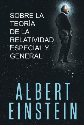 Sobre la Teora de la Relatividad Especial y General - Einstein, Albert