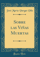 Sobre Las Vias Muertas (Classic Reprint)