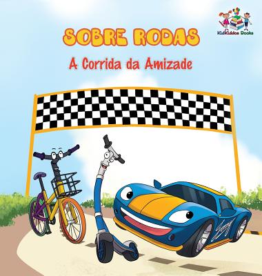 Sobre Rodas-A Corrida da Amizade (Portuguese Children's Book): The Wheels - The Friendship Race (Kids Books in Portuguese) - Books, Kidkiddos, and Nusinsky, Inna