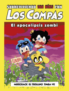 Sobreviviendo 100 Das Con Los Compas: El Apocalipsis Zombi / 100 Day of Survival with Los Compas: Zombie Apocalypse