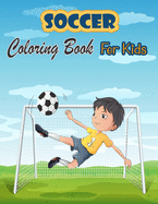 Soccer Coloring Book For Kids: Soccer Players Coloring Book & Sketch Paper Combo Gift For Boys And Girls To Color Coloring Book For Kids Age 2-8