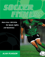 Soccer Fitness: More Than 100 Drills for Speed, Agility, and Quickness