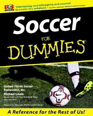 Soccer for Dummies (R) - United States Soccer Federation Inc, and Lewis, Michael, and Lalas, Alexi (Foreword by)