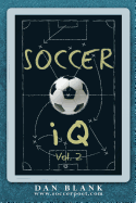 Soccer IQ - Vol. 2: More of What Smart Players Do