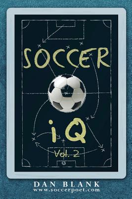 Soccer iQ - Vol. 2: More of What Smart Players Do - Blank, Dan