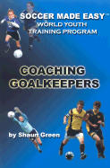 Soccer Made Easy: Coaching Goalkeepers