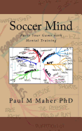 Soccer Mind: Raise Your Game with Mental Training