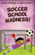 Soccer School Madness!