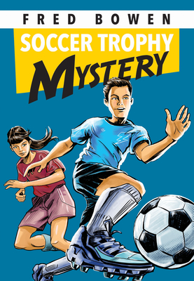 Soccer Trophy Mystery - Bowen, Fred
