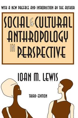 Social and Cultural Anthropology in Perspective: Their Relevance in the Modern World - Lewis, Ioan M