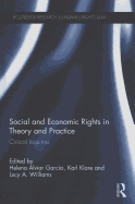 Social and Economic Rights in Theory and Practice: Critical Inquiries