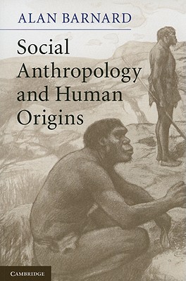 Social Anthropology and Human Origins - Barnard, Alan