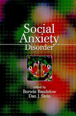 Social Anxiety Disorder - Bandelow, Borwin (Editor), and Stein, Dan J (Editor)