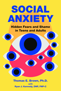 Social Anxiety: Hidden Fears and Shame in Teens and Adults