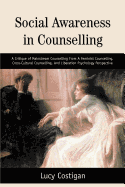 Social Awareness in Counselling: A Critique of Mainstream Counselling from a Feminist Counselling, Cross-Cultural Counselling, and Liberation Psycholo