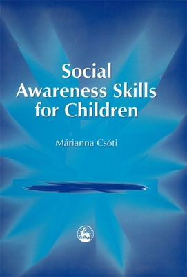 Social Awareness Skills for Children - Csoti, Marianna