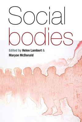 Social Bodies - Lambert, Helen (Editor), and McDonald, Maryon (Editor)