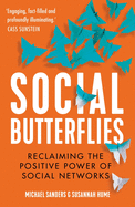 Social Butterflies: Reclaiming the Positive Power of Social Networks