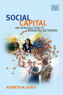 Social Capital: An Introduction to Managing Networks