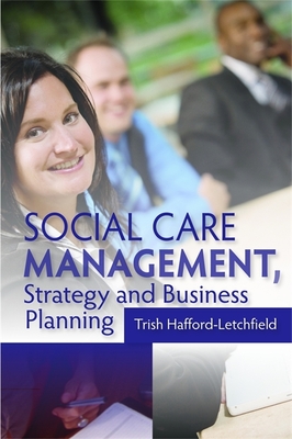 Social Care Management, Strategy and Business Planning - Hafford-Letchfield, Trish, Ms.