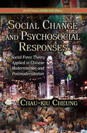 Social Change & Psychosocial Responses: Social Force Theory Applied to Chinese Modernization & Postmodernization