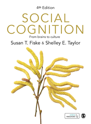 Social Cognition: From brains to culture - Fiske, Susan T., and Taylor, Shelley E.