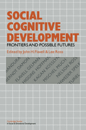 Social Cognitive Development: Frontiers and Possible Futures