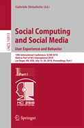 Social Computing and Social Media. User Experience and Behavior: 10th International Conference, Scsm 2018, Held as Part of Hci International 2018, Las Vegas, Nv, Usa, July 15-20, 2018, Proceedings, Part I