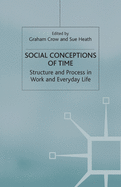 Social Conceptions of Time: Structure and Process in Work and Everyday Life