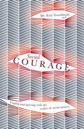 Social Courage: Coping and thriving with the reality of social anxiety