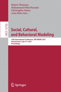 Social, Cultural, and Behavioral Modeling: 14th International Conference, Sbp-Brims 2021, Virtual Event, July 6-9, 2021, Proceedings