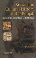 Social & Cultural History of the Punjab: Prehistoric, Ancient & Early Medieval