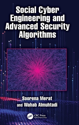 Social Cyber Engineering and Advanced Security Algorithms - Merat, Soorena, and Almuhtadi, Wahab