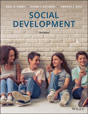 Social Development - Parke, Ross D., and Roisman, Glenn I., and Rose, Amanda J.