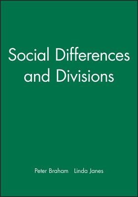 Social Differences and Divisions - Braham, Peter (Editor), and Janes, Linda (Editor)