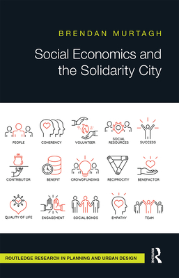 Social Economics and the Solidarity City - Murtagh, Brendan