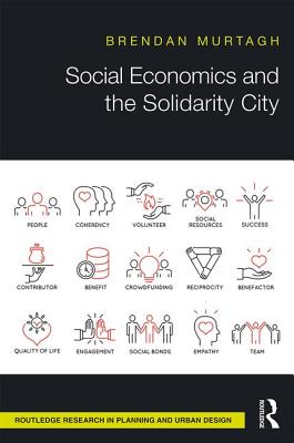 Social Economics and the Solidarity City - Murtagh, Brendan