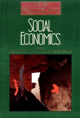 Social Economics: The New Palgrave - Eatwell, John, President (Editor), and Newman, Peter, Dr. (Editor), and Milgate, Murray (Editor)