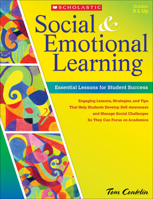 Social & Emotional Learning: Essential Lessons for Student Success - Conklin, Tom