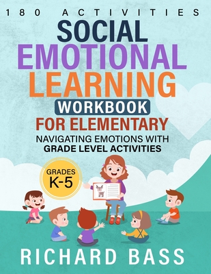 Social Emotional Learning Workbook for Elementary - Bass, Richard