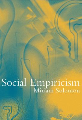 Social Empiricism - Solomon, Miriam