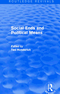 Social Ends and Political Means (Routledge Revivals)