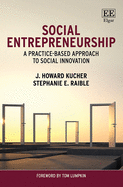 Social Entrepreneurship: A Practice-Based Approach to Social Innovation