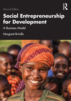 Social Entrepreneurship for Development: A Business Model - Brindle, Margaret