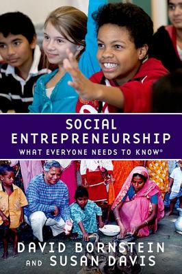 Social Entrepreneurship: What Everyone Needs to Know - Bornstein, David