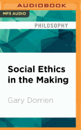 Social Ethics in the Making: Interpreting an American Tradition