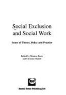 Social Exclusion and Social Work: Issues of Theory, Policy and Practice