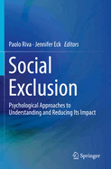 Social Exclusion: Psychological Approaches to Understanding and Reducing Its Impact