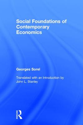 Social Foundations of Contemporary Economics - Sorel, Georges