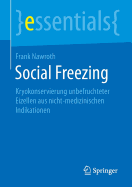 Social Freezing: Kryokonservierung Unbefruchteter Eizellen Aus Nicht-Medizinischen Indikationen